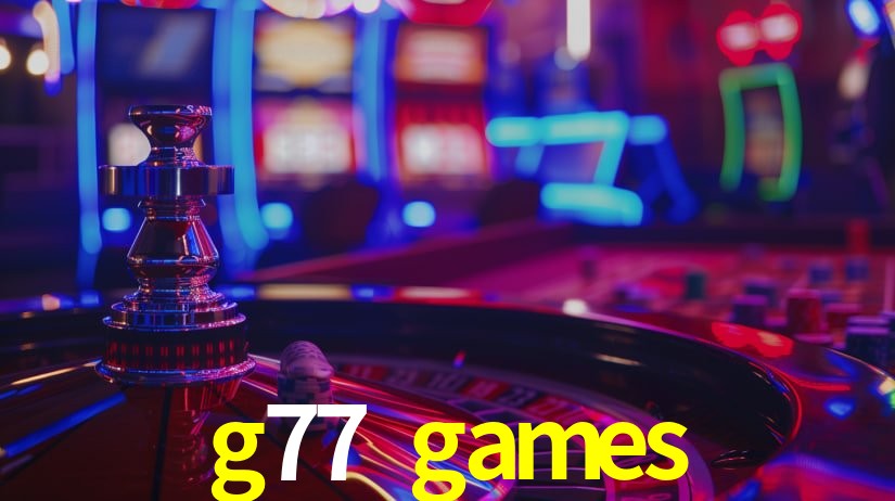 g77 games,g77.games