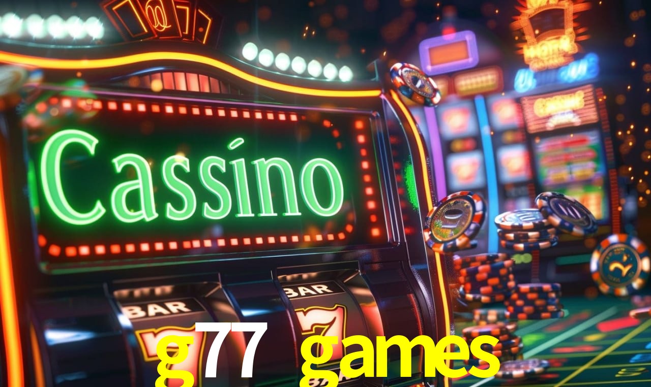 Recursos de Bônus g77 games